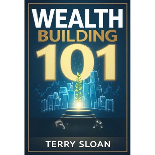 Wealth Building 101: by Terry Sloan episode artwork