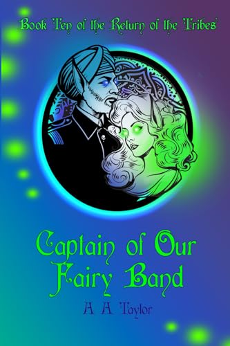 Captain Of Our Fairy Band: 10 (The Return Of The Tribes)