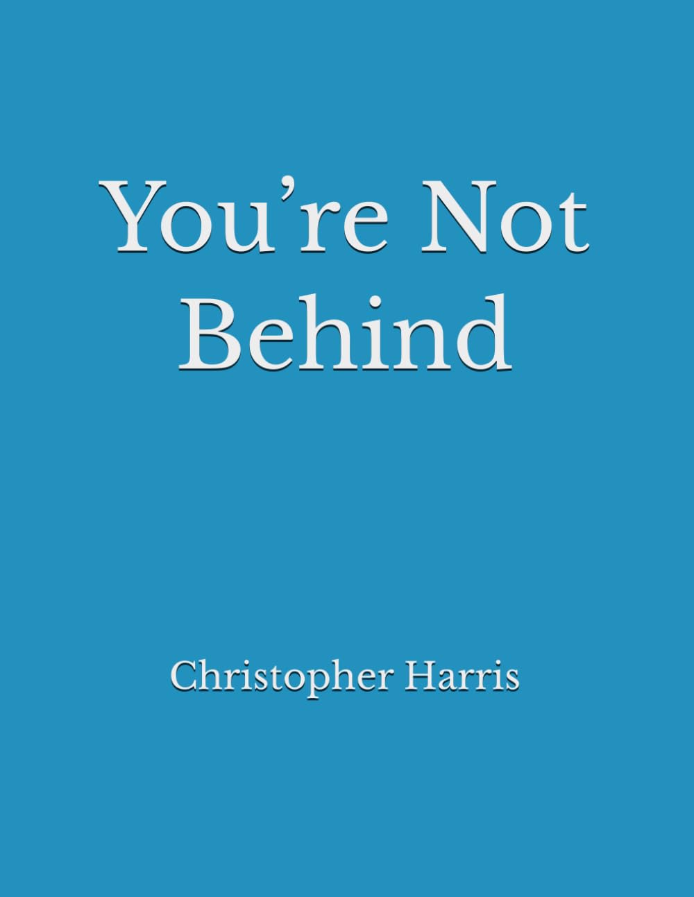 You’re Not Behind