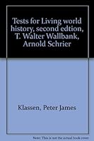 Tests for Living world history, second edtion, T. Walter Wallbank, Arnold Schrier B0007FKQPC Book Cover