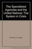 The Specialized Agencies and the United Nations: The System in Crisis 0312004869 Book Cover