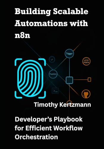 Building Scalable Automations with n8n: Developer’s Playbook for Efficient Workflow Orchestration (AI Development Tools & Automation)