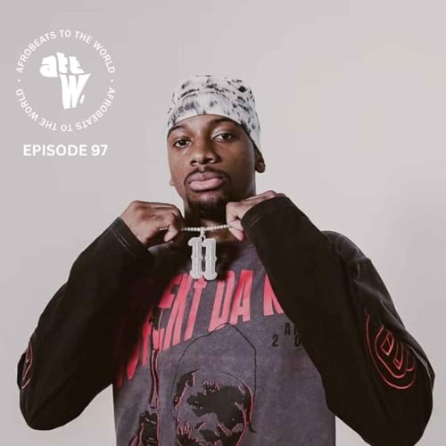 Afrobeats Nomenclature | Ep. 97