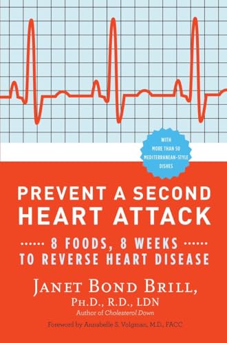 Prevent a Second Heart Attack: 8 Foods, 8 Weeks to Reverse Heart Disease