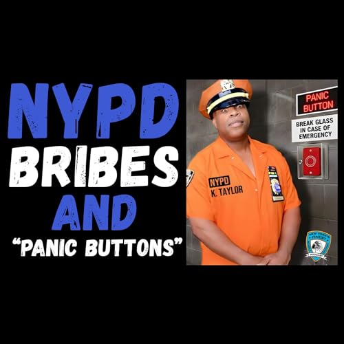 Bribes, Panic Buttons & The NYPD : Inside the Kevin Taylor Federal Indictment