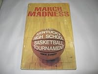 March Madness: The Kentucky High School Basketball Tournament 0896514536 Book Cover