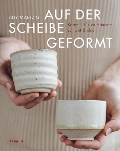 Auf der Scheibe geformt: Keramik für zu Hause – schlicht und chic