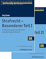 Strafrecht - Besonderer Teil I + Besonderer Teil II - Paket: Straftaten Gegen Die Person Und Die Allgemeinheit, Eigentumsdelikte Und Vermogensdelikte ... Rechtswissenschaften) 3170397206 Book Cover