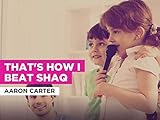 That's How I Beat Shaq al estilo de Aaron Carter