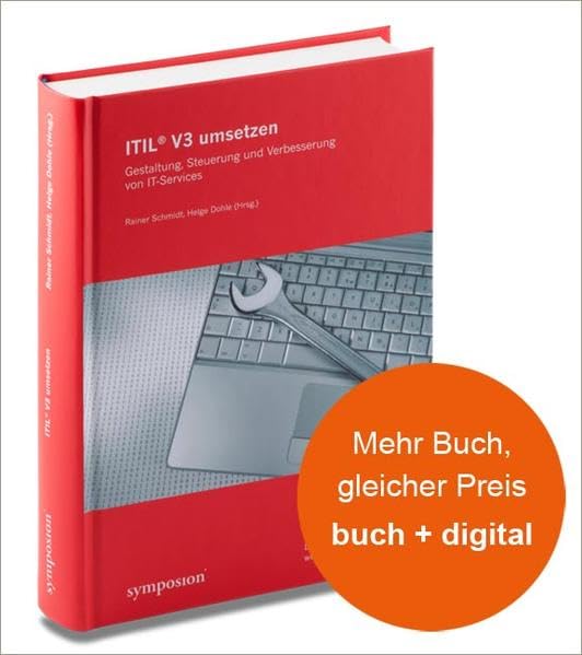 ITIL V3 umsetzen: Gestaltung, Steuerung und Verbesserung von IT-Services