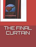 THE FINAL CURTAIN (Hibbard Investigations)