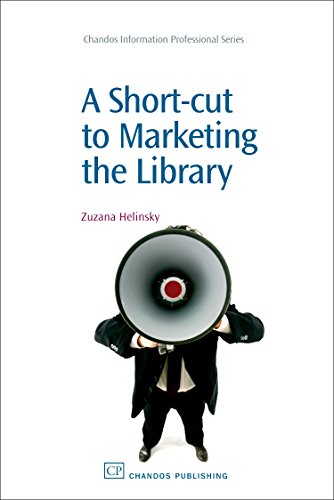 A Short-Cut to Marketing the Library (Chandos Information Professional Series)