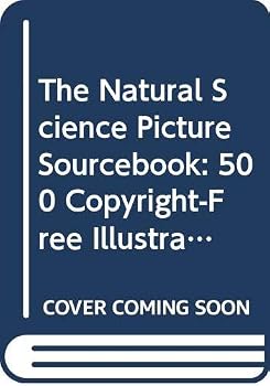Paperback The Natural Science Picture Sourcebook: 500 Copyright-Free Illustrations of Unusual Animals and Plants for Copying and Reference Book