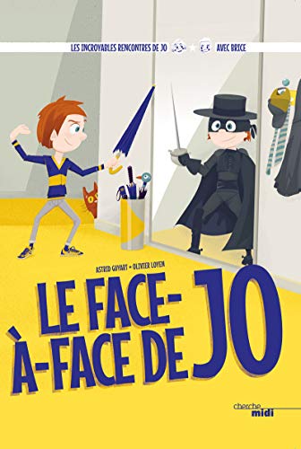 livre Le Face-à-face de Jo - Les Incroyables Rencontres de Jo avec Brice Guyart (escrime): Les Incroyables Rencontres de Jo avec Brice