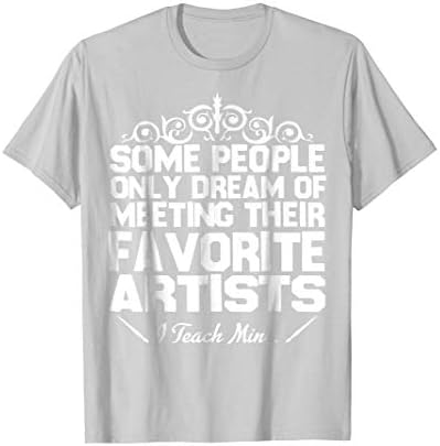 I Teach Mine Art Teacher Gift T-Shirt
