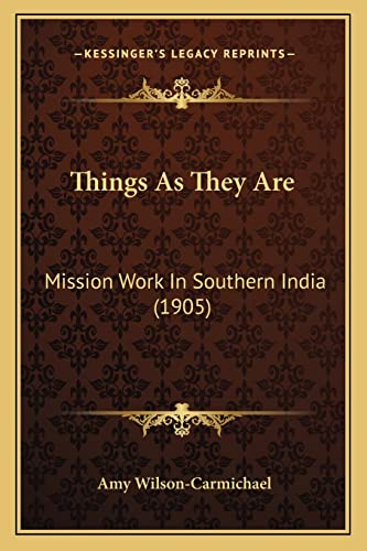Things As They Are: Mission Work In Southern India (1905)