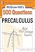 McGraw-Hill's 500 College Precalculus Questions: Ace Your College Exams: 3 Reading Tests + 3 Writing Tests + 3 Mathematics Tests (Mcgraw-hill's 500 Questions)