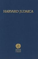 Harvard Judaica: A History and Description of the Judaica Collection in the Harvard College Library 067401782X Book Cover