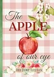 Apple Of Our Eye Baby Shower Guest Book: Cute Apple Fruit Themed Party Supplies, Wonderful Sign In Book for Guests & Parents Gift for Keepsake Memories and Wishes