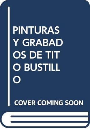 Amazon.com: PINTURAS Y GRABADOS DE TITO BUSTILLO: 9788460015734: MOURE