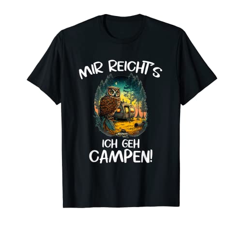 Mir reichts ich geh Campen Wald Zelt Eule Pfadfinder Camping T-Shirt