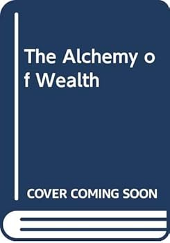 Paperback The Alchemy of Wealth Book