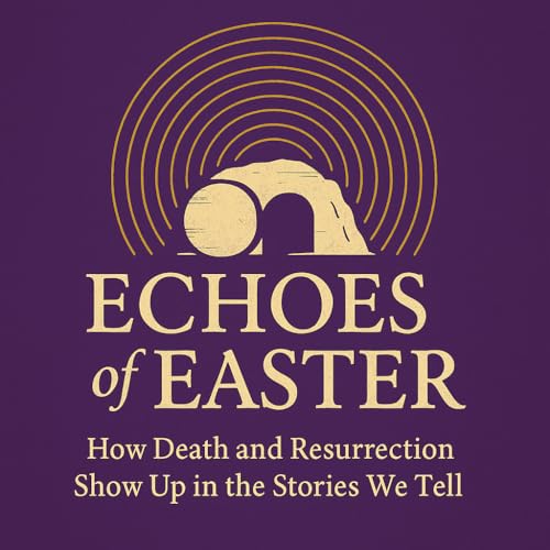 Echoes of Easter: THE Story of Holy Week