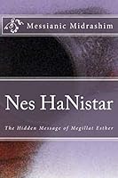 Nes HaNistar: The Hidden Message of Megillat Esther 1507543115 Book Cover