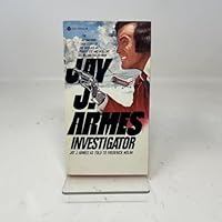 Jay J. Armes, Investigator: The World's Most Successful Private Eye 0380017563 Book Cover