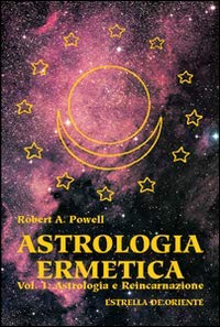 Astrologia ermetica. Astrologia e reincarnazione (Vol. 1)