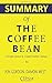 Summary of The Coffee Bean: A Simple Lesson to Create Positive Change by Jon Gordon, Damon West