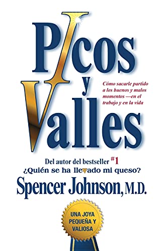 Picos y valles (Peaks and Valleys; Spanish edition: Cómo sacarle partido a los buenos y malos momentos (Atria Espanol)