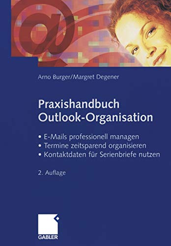Praxishandbuch Outlook-Organisation: • E-Mails professionell managen • Termine zeitsparend organ