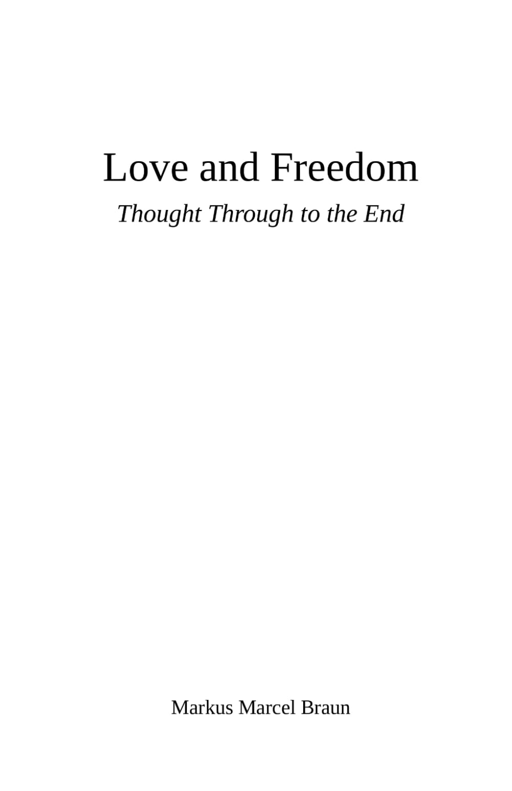 Love and freedom thought through to the end