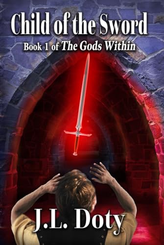 Image of Child of the Sword: Epic Fantasy of Magic, Witches and Demon Halfmen (The Gods Within)