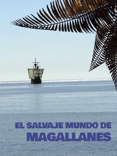 El salvaje mundo de Magallanes