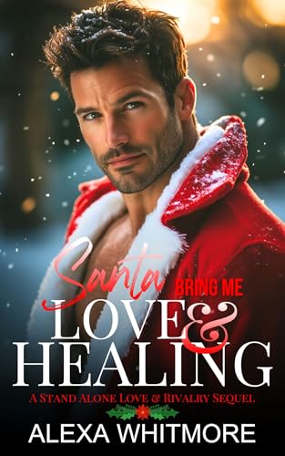 Santa Bring Me Love & Healing: A Billionaire Forced Proximity Romance (The Blackwood Billionaires Book 2)