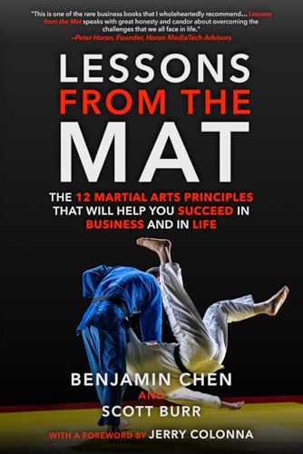 Lessons from the Mat: The 12 Martial Arts Principles That