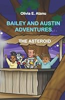 Bailey and Austin Adventures: The Asteroid B09WQ55XX6 Book Cover