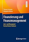 Finanzierung und Finanzmanagement: Lehr- und Übungsbuch für das Master-Studium