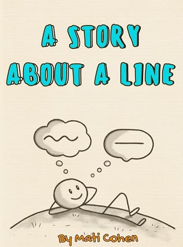 A Story About a Line: Teaching Children How to Think, Not What to Think, Using Lines to Explain Perspective, Empathy, and Connection