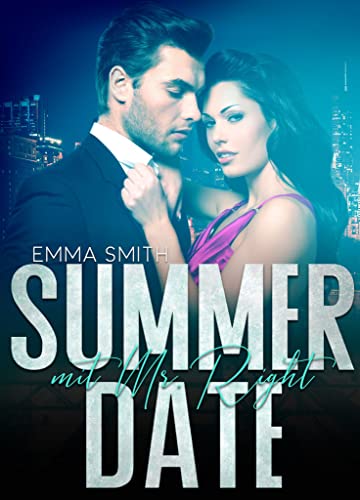 Summer Date mit Mr. Right (Speed-Dating 2) von [Emma Smith ]