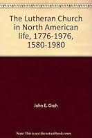 The Lutheran Church in North American life, 1776-1976, 1580-1980 0915644177 Book Cover