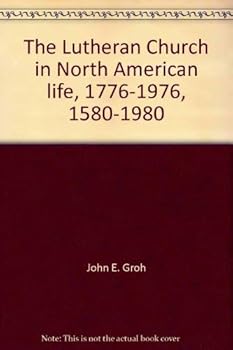 The Lutheran Church in North American life, 1776-1976, 1580-1980
