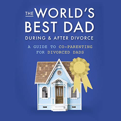 The World's Best Dad During and After Divorce by Paul Mandelstein episode artwork