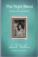 THE RIGHT BLEND The Story of Two Becoming One B09J8YH7BP Book Cover