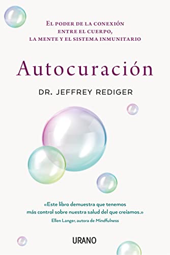 Autocuración: El poder de la conexión entre el cuerpo, la mente y el sistema inmunitario (Medic...