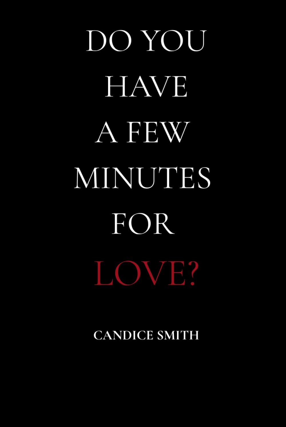 Do You Have a Few Minutes for Love