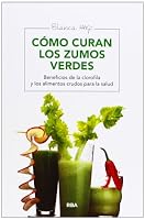 Cómo curan los zumos verdes (SALUD) 8415541724 Book Cover