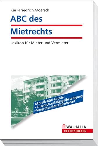 ABC des Mietrechts: Lexikon für Mieter und Vermieter; Walhalla Rechtshilfen